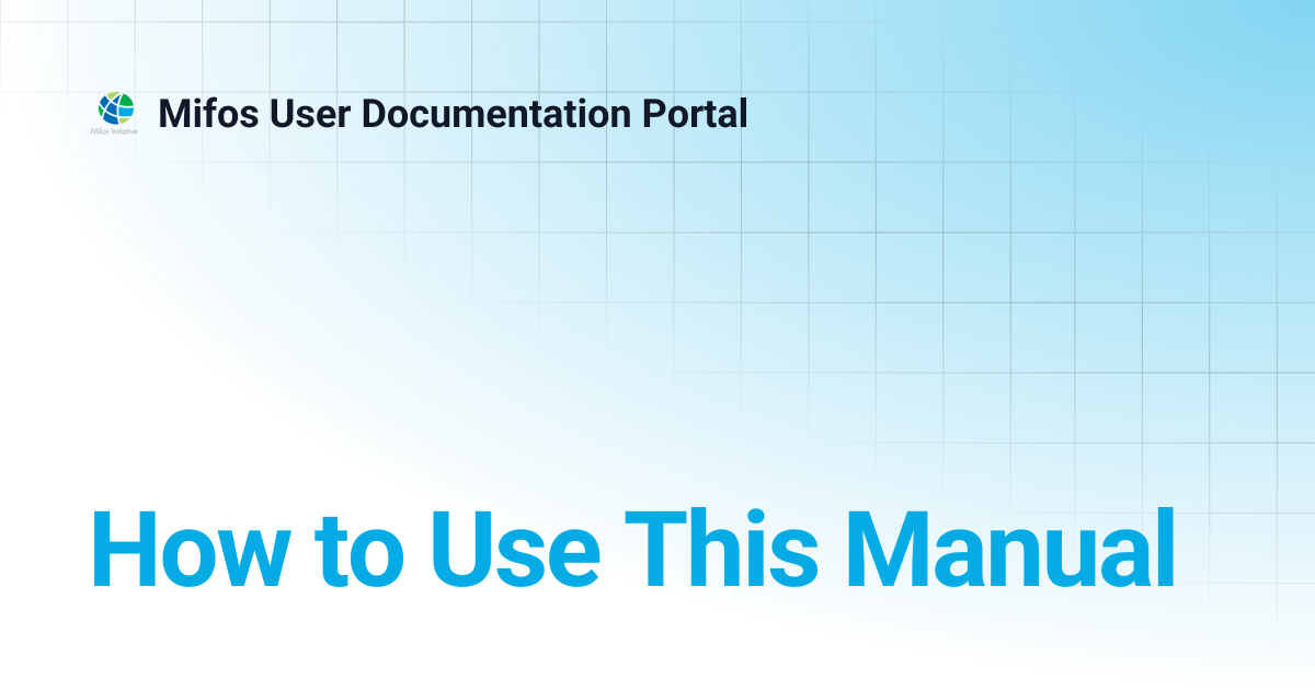 How to Use This Manual | Mifos User Documentation Portal